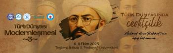 TÜRK DÜNYASI MODERNLEŞMESİ III: TÜRK DÜNYASINDA CEDİTÇİLİK SEMPOZYUMU (TDM 2025)