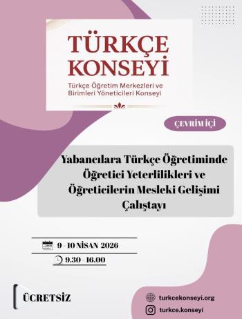 YABANCILARA TÜRKÇE ÖĞRETİMİNDE ÖĞRETİCİ YETERLİLİKLERİ VE ÖĞRETİCİLERİN MESLEKİ GELİŞİMİ ÇALIŞTAYI GERÇEKLEŞTİRİLDİ