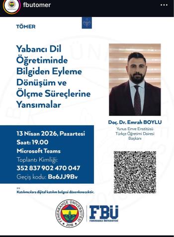 YABANCI DİL ÖĞRETİMİNDE BİLGİDEN EYLEME DÖNÜŞÜM VE ÖLÇME SÜREÇLERİNE YANSIMALAR ETKİNLİĞİ DÜZENLENDİ